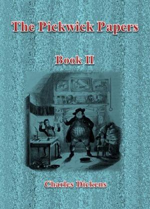 Cover of the book The Pickwick Papers: Book II by Samuel Levy Bensusan