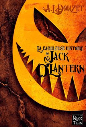 Cover of the book La Fabuleuse Histoire de Jack O' Lantern by Laurie R. King