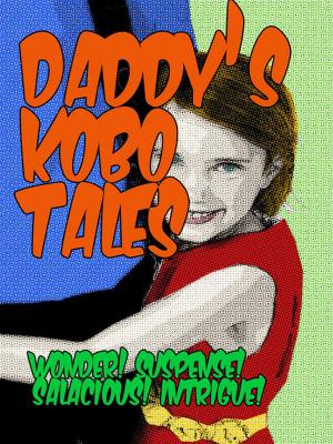 Cover of the book Daddy's Kobo Tales by Michael David Anderson