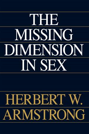 Cover of the book The Missing Dimension In Sex by Herbert W. Armstrong, Philadelphia Church of God