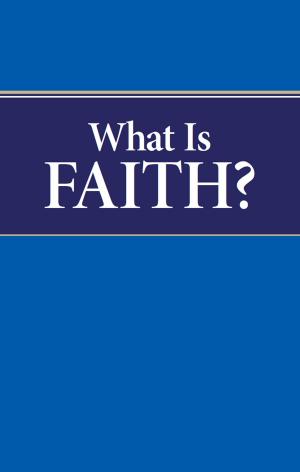 Cover of the book What is Faith? by Herbert W. Armstrong, Philadelphia Church of God