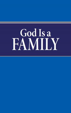 Cover of the book God Is a Family by Gerald Flurry, Philadelphia Church of God