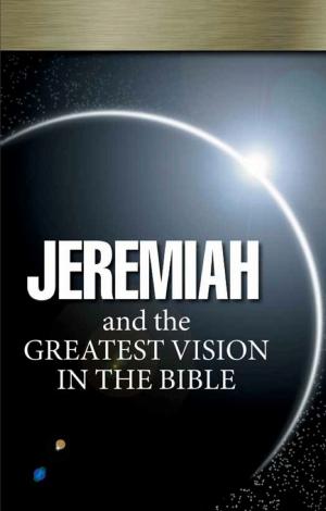 Book cover of Jeremiah and the Greatest Vision In the Bible
