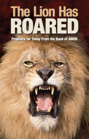 Cover of the book The Lion Has Roared by Gerald Flurry, Philadelphia Church of God