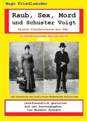 Cover of the book Raub, Sex, Mord und Schuster Voigt by Marc Sloane