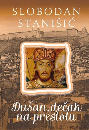 Cover of the book Dušan, dečak na prestolu by Božidar Pešev