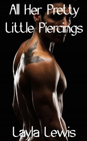 Cover of the book All Her Pretty Little Piercings (a nearly free triple genital piercing erotica) by Bob Bemaeker