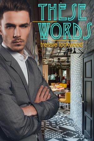 Cover of the book These Words by Tina Wainscott