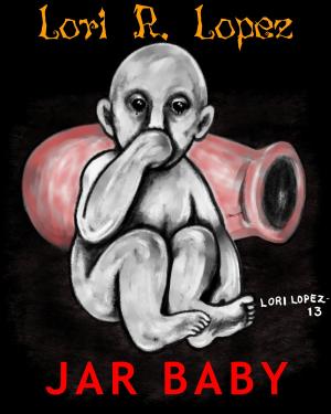 Cover of the book Jar Baby by Blaze McRob, Lori R. Lopez