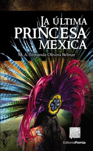 Cover of the book La última princesa mexica by Mary Wollstonecraft Shelley