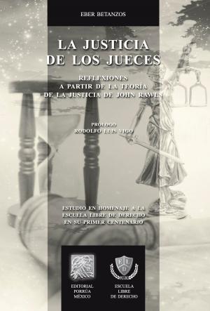 Cover of La justicia de los jueces: Reflexiones a partir de la teoría de la justicia de John Rawls