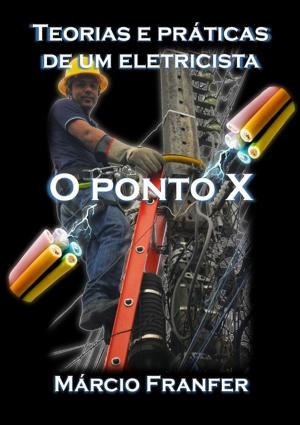Cover of the book Teorias E Práticas De Um Eletricista by Tesildo Mascarenhas