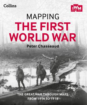 Book cover of Mapping the First World War: The Great War through maps from 1914-1918