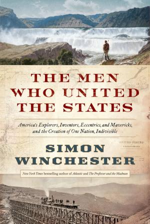 Cover of the book The Men Who United the States by Carlos Ruiz Zafon