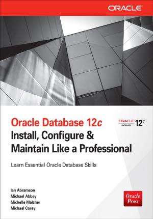 Book cover of Oracle Database 12c Install, Configure & Maintain Like a Professional