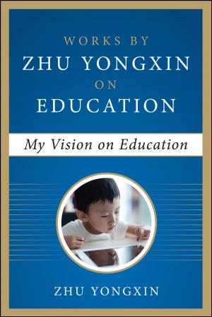Cover of My Vision on Education (Works by Zhu Yongxin on Education Series)