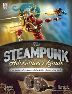 Cover of the book The Steampunk Adventurers Guide: Contraptions, Creations, and Curiosities Anyone Can Make by Stephen Sashihara