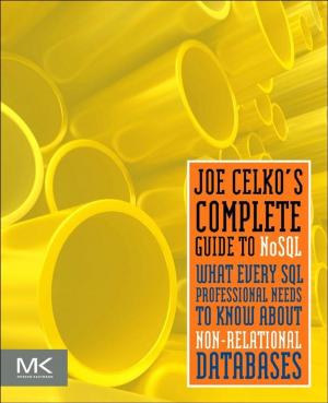 Cover of the book Joe Celko’s Complete Guide to NoSQL by Alkis Constantinides, Stanley Dunn, Ph.D., Prabhas V. Moghe, Ph.D.