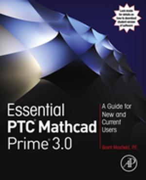 Cover of the book Essential PTC® Mathcad Prime® 3.0 by Zetian Mi, Lianzhou Wang, Chennupati Jagadish