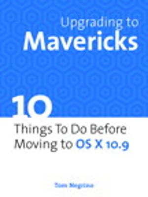 Cover of the book Upgrading to Mavericks by John Baichtal