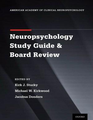 Cover of the book Clinical Neuropsychology Study Guide and Board Review by John Kellum, Scott Gunn, Mervyn Singer, Andrew Webb