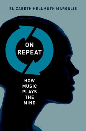 Cover of the book On Repeat: How Music Plays the Mind by 