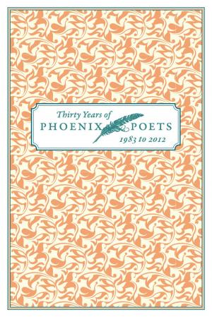 bigCover of the book Thirty Years of Phoenix Poets, 1983 to 2012 by 