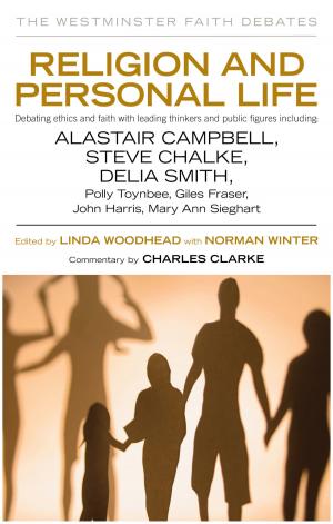 Cover of the book Religion and Personal Life: Debating ethics and faith with leading thinkers and public figures by Caroline Symcox