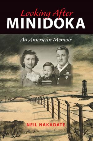 Cover of the book Looking After Minidoka by Glenn W. LaFantasie