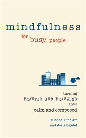 Cover of the book Mindfulness for Busy People by George Binney, Colin Williams, Gerhard Wilke