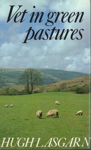 Cover of the book Vet in Green Pastures by Stella Duffy