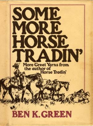 Cover of the book Some More Horse Tradin' by Robert H. Patton