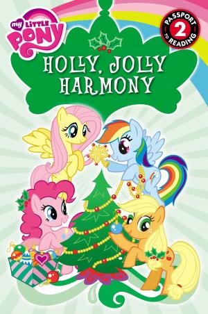 Cover of the book My Little Pony: Holly, Jolly Harmony by Julie Andrews, Emma Walton Hamilton