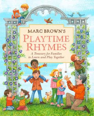 Cover of the book Marc Brown's Playtime Rhymes: A Treasury for Families to Learn and Play Together by Ben Thompson