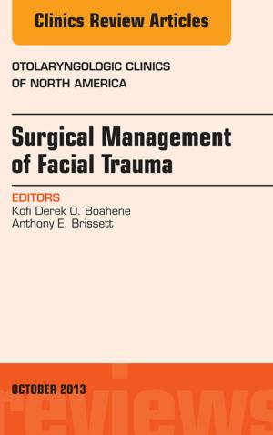 Cover of the book Surgical Management of Facial Trauma, An Issue of Otolaryngologic Clinics, E-Book by Joel J. Heidelbaugh, MD, FAAFP, FACG