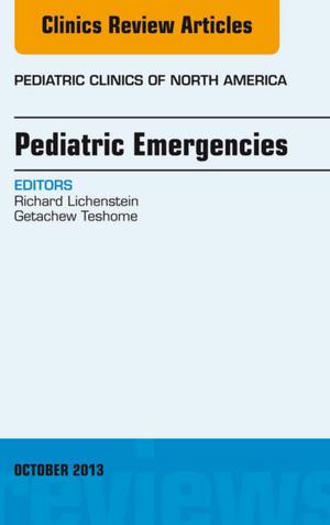 Cover of the book Pediatric Emergencies, An Issue of Pediatric Clinics, E-Book by Douglas S. Gardenhire, EdD, RRT-NPS, FAARC