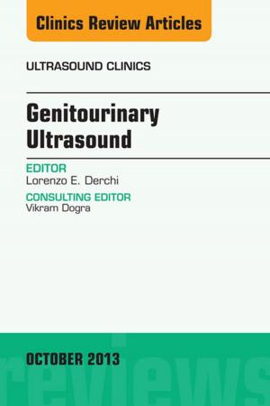 Cover of the book Genitourinary Ultrasound, An Issue of Ultrasound Clinics, E-Book by Emilie J.B. Calvello, MD, Christian Theodosis, MD