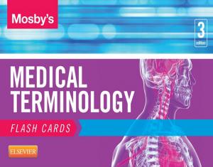 Cover of the book Mosby's Medical Terminology Flash Cards by John Heick, Rolando T. Lazaro, Catherine C. Goodman, MBA, PT, CBP