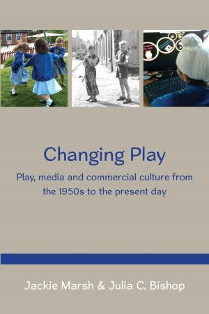 Cover of the book Changing Play: Play, Media And Commercial Culture From The 1950s To The Present Day by Michael Rosenblum