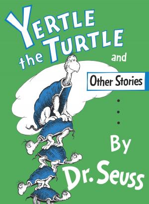 Cover of the book Yertle the Turtle and Other Stories by Dr. Seuss