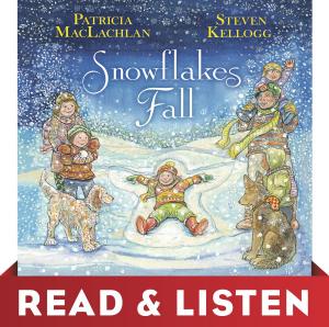 Cover of Snowflakes Fall: Read & Listen Edition