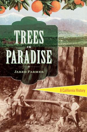 Cover of the book Trees in Paradise: A California History by John F. Kasson