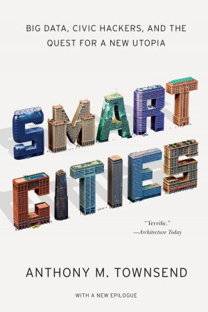 Cover of the book Smart Cities: Big Data, Civic Hackers, and the Quest for a New Utopia by Edward L. Ayers