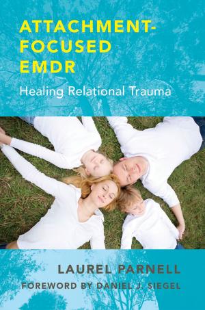 Cover of Attachment-Focused EMDR: Healing Relational Trauma