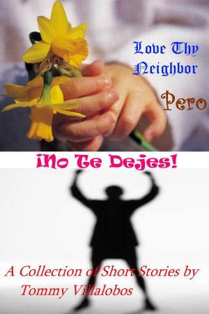 Cover of the book Love Thy Neighbor: ¡Pero No Te Dejes! by Cat Saunders