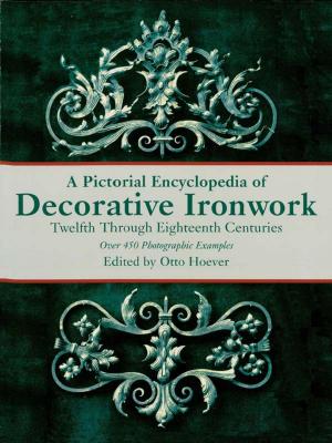 Cover of the book A Pictorial Encyclopedia of Decorative Ironwork by Honore de Balzac