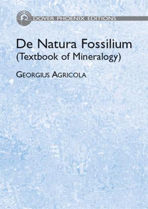 Cover of the book De Natura Fossilium (Textbook of Mineralogy) by Arthur Friedheim