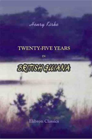 Cover of the book Twenty-five Years in British Guiana. by George Back