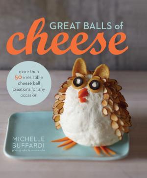 Cover of the book Great Balls of Cheese by 