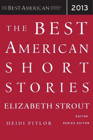 Cover of the book The Best American Short Stories 2013 by Sarah Cotchaleovitch